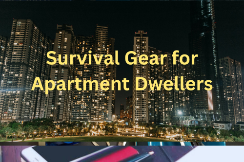 Survival Gear for Apartment Dwellers